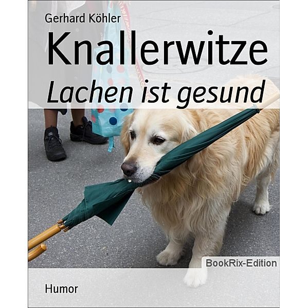 Knallerwitze, Gerhard Köhler