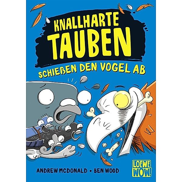 Knallharte Tauben schießen den Vogel ab / Knallharte Tauben Bd.3, Andrew McDonald