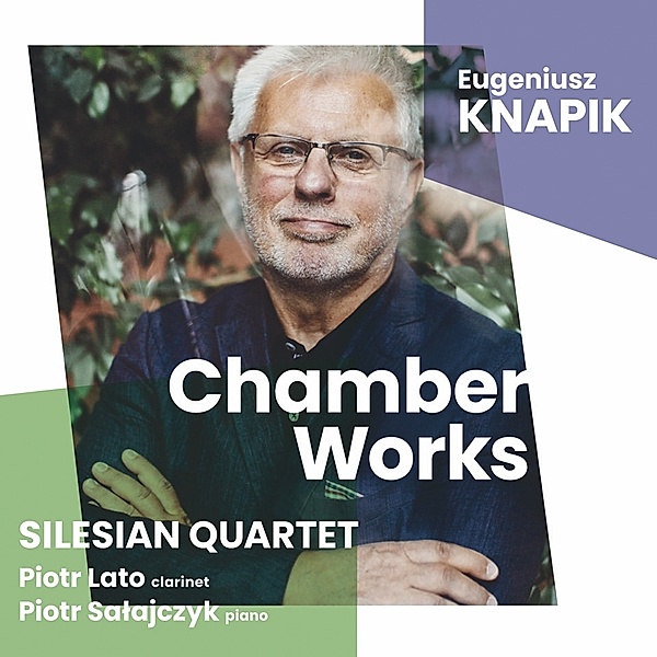 Knapik-Chamber Works, Silesian Quartet