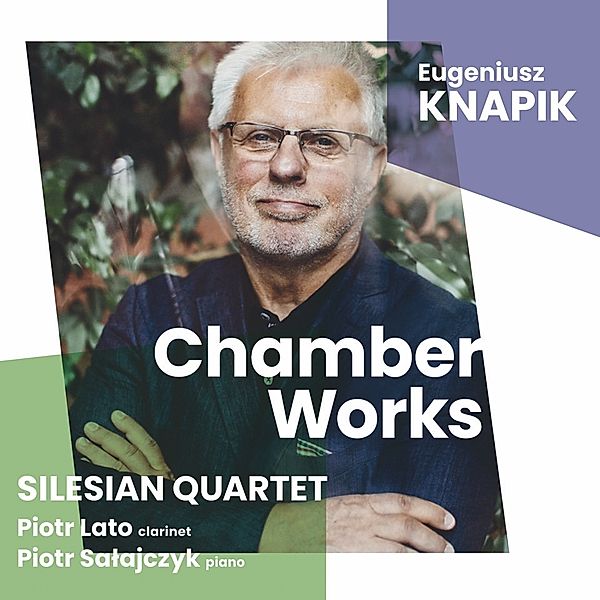 Knapik-Chamber Works, Silesian Quartet