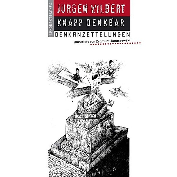 Knapp denkbar – Aphodiktisches, Jürgen Wilbert