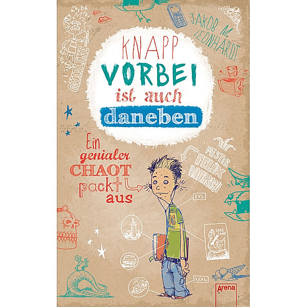 Knapp vorbei ist auch daneben / Felix Bd.1, Jakob M. Leonhardt