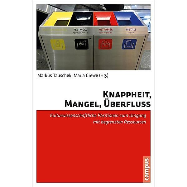 Knappheit, Mangel, Überfluss