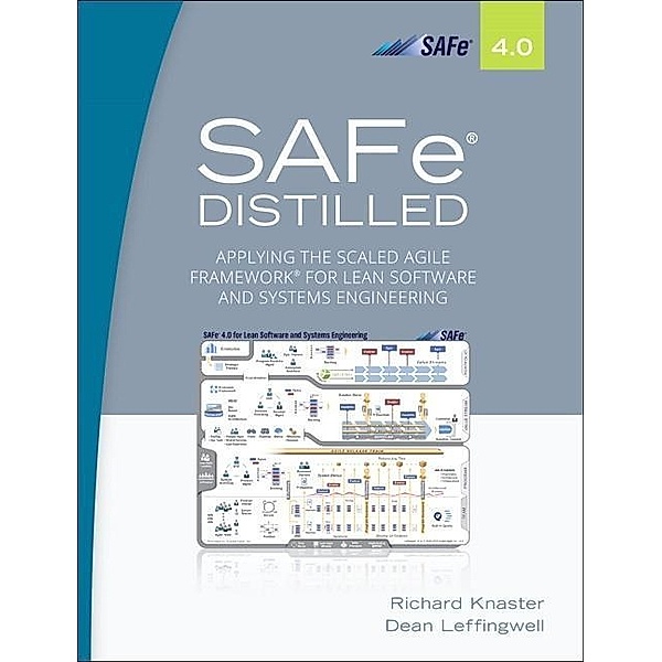 Knaster, R: SAFe® 4.0 Distilled, Richard Knaster, Dean Leffingwell