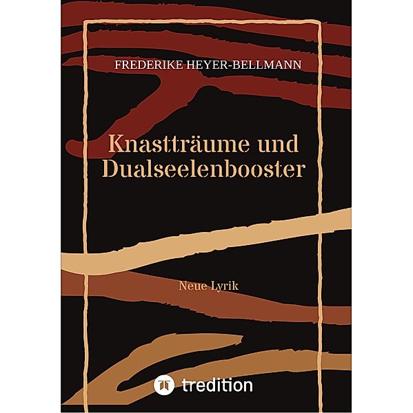 Knastträume und Dualseelenbooster, Frederike Heyer-Bellmann