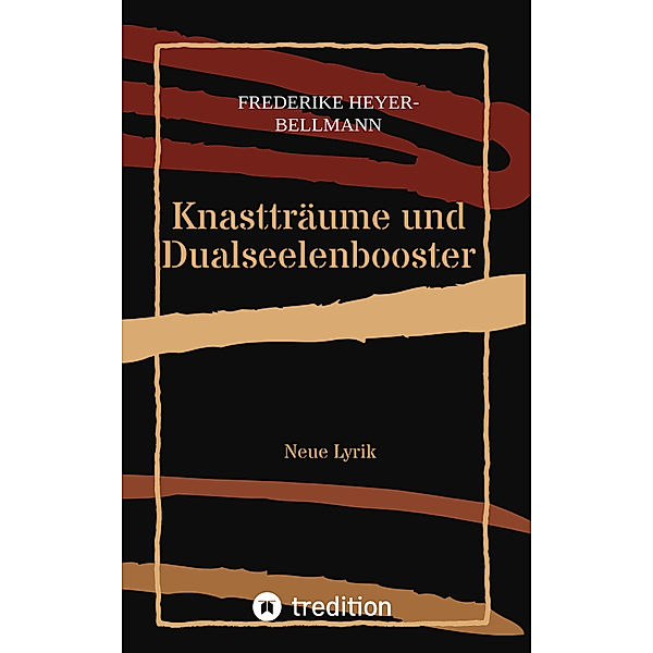 Knastträume und Dualseelenbooster, Frederike Heyer-Bellmann