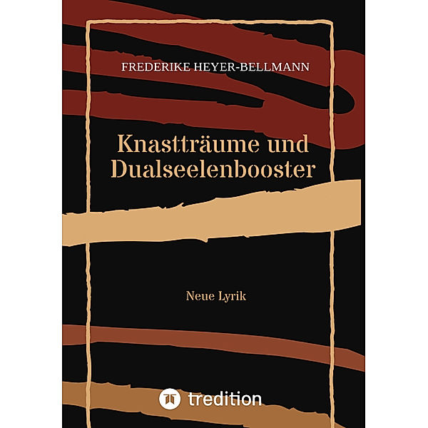 Knastträume und Dualseelenbooster, Frederike Heyer-Bellmann