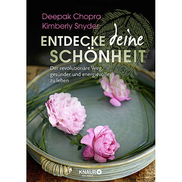 Knaur Balance / Entdecke deine Schönheit, Deepak Chopra, Kimberly Snyder