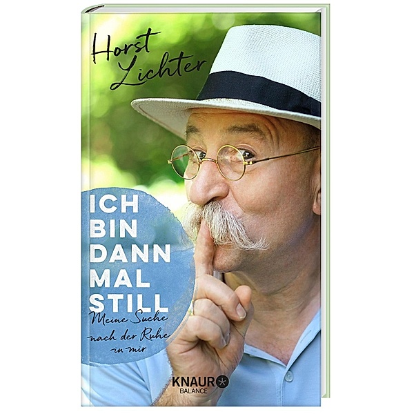 Knaur Balance / Ich bin dann mal still, Horst Lichter