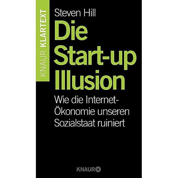 Knaur Klartext / Die Start-up-Illusion, Steven Hill