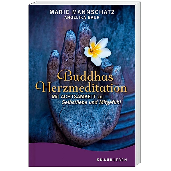 Knaur.Leben / Buddhas Herzmeditation, Marie Mannschatz