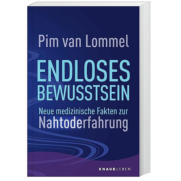 Knaur.Leben / Endloses Bewusstsein, Pim van Lommel