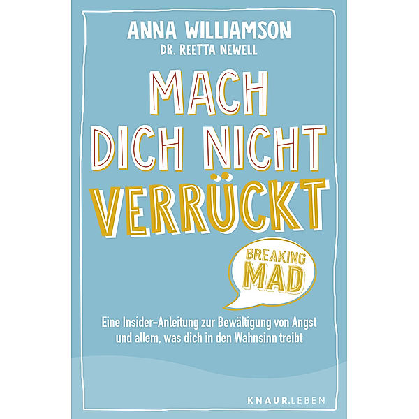 Knaur.Leben / Mach dich nicht verrückt - Breaking Mad, Anna Williamson, Reetta Newell