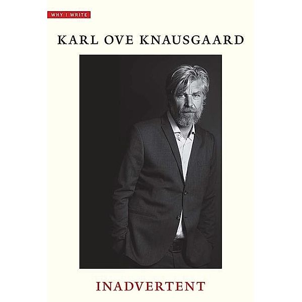 Knausgaard, K: Inadvertent, Karl Ove Knausgaard