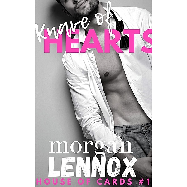 Knave of Hearts (House of Cards, #1) / House of Cards, Morgan Lennox