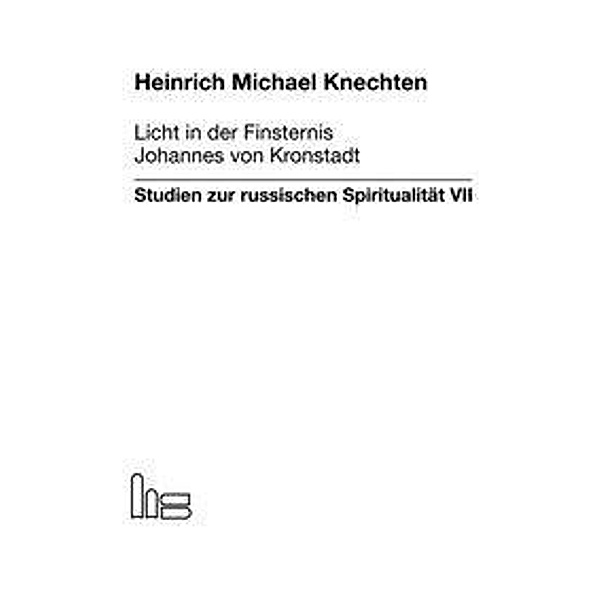 Knechten, H: Licht in der Finsternis - Johannes von Kronstad, Heinrich M Knechten