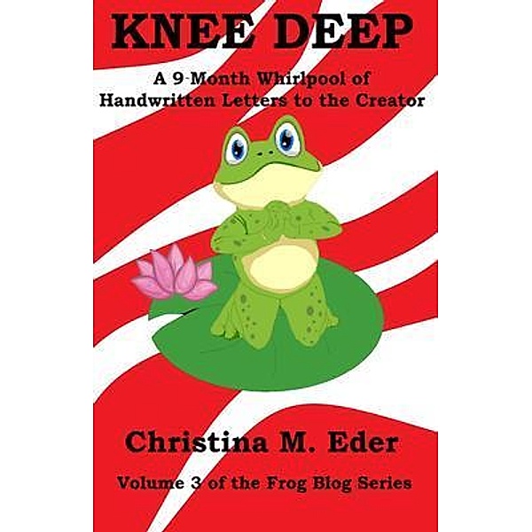 KNEE DEEP / FROG BLog Bd.3, Christina Eder