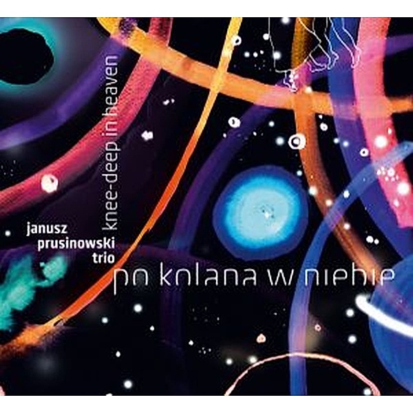 Knee-Deep In Heaven, Janusz Prusionowski Trio