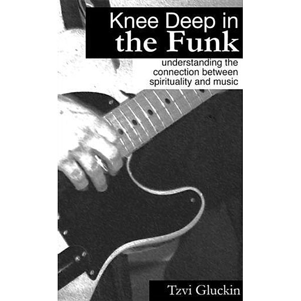 Knee Deep in the Funk, Tzvi Gluckin