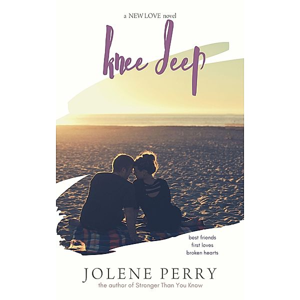 Knee Deep (New Love, #1) / New Love, Jolene Perry