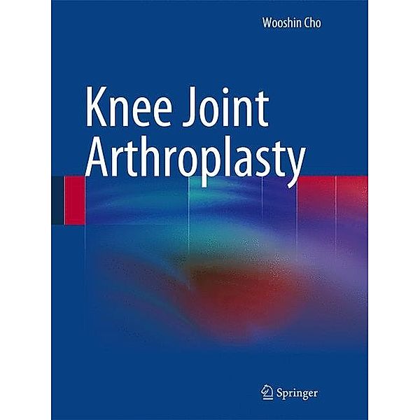 Knee Joint Arthroplasty, Wooshin Cho