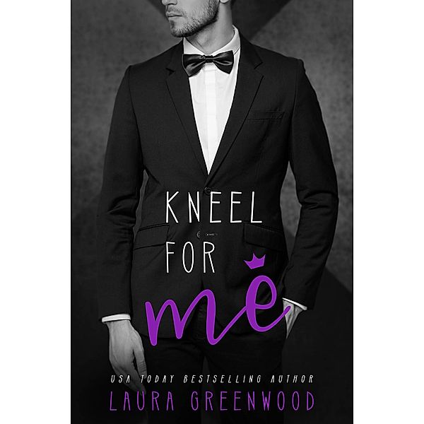 Kneel For Me / ME, Laura Greenwood