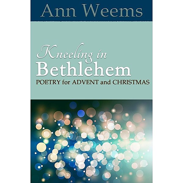 Kneeling in Bethlehem, Ann Weems