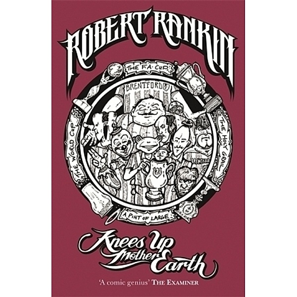 Knees Up Mother Earth, Robert Rankin
