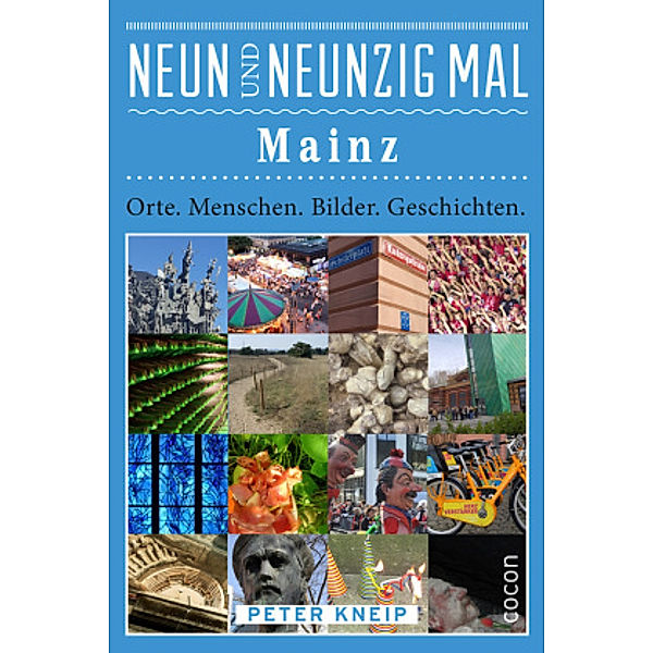 Kneip, P: Neunundneunzig Mal Mainz, Peter Kneip