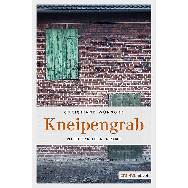 Kneipengrab / Niederrhein Krimi, Christiane Wünsche