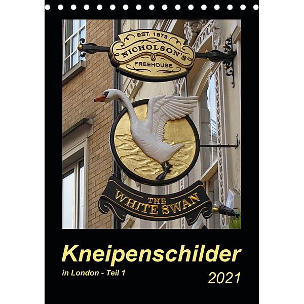 Kneipenschilder in London - Teil 1 (Tischkalender 2021 DIN A5 hoch), Angelika Keller