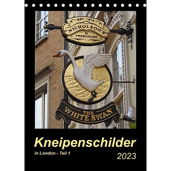 Kneipenschilder in London - Teil 1 (Tischkalender 2023 DIN A5 hoch), Angelika keller