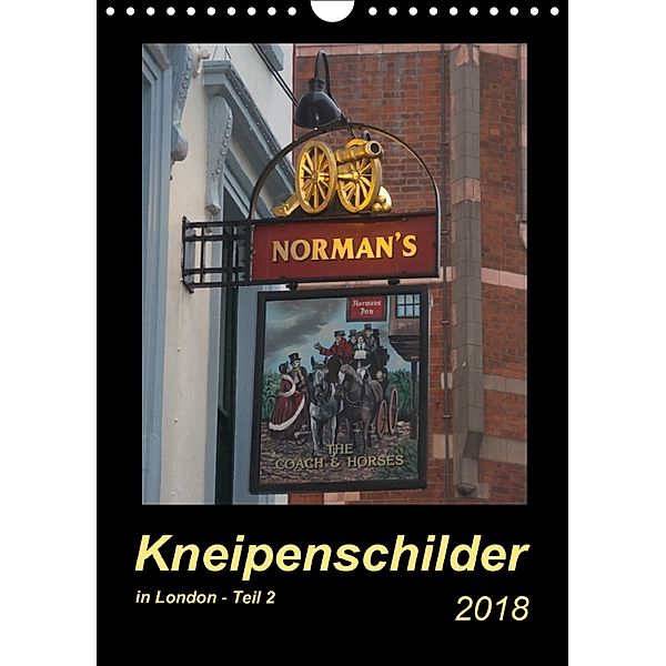 Kneipenschilder in London - Teil 2 (Wandkalender 2018 DIN A4 hoch), Angelika Keller