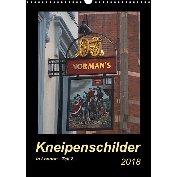 Kneipenschilder in London - Teil 2 (Wandkalender 2018 DIN A3 hoch), Angelika Keller