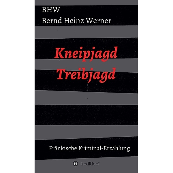 Kneipjagd - Treibjagd, BHW Bernd Heinz Werner