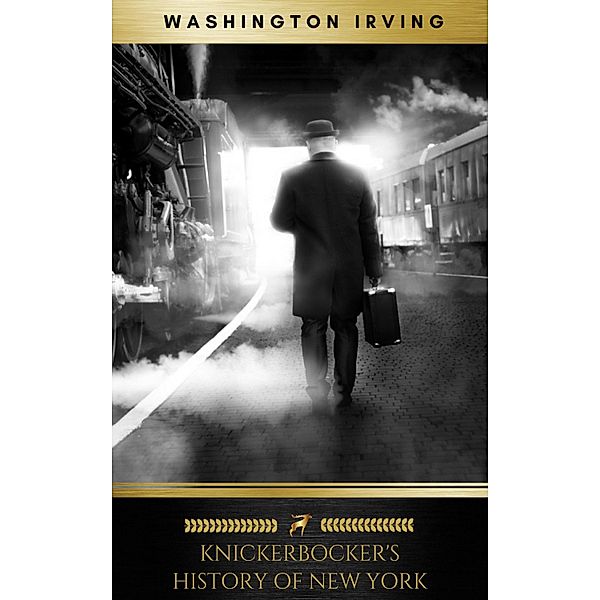 Knickerbocker's History of New York, Washington Irving, Golden Deer Classics