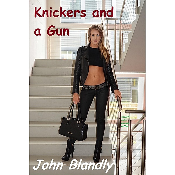 Knickers and a Gun (romance) / romance, John Blandly