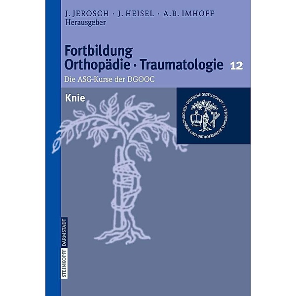 Knie / Fortbildung Orthopädie - Traumatologie Bd.12
