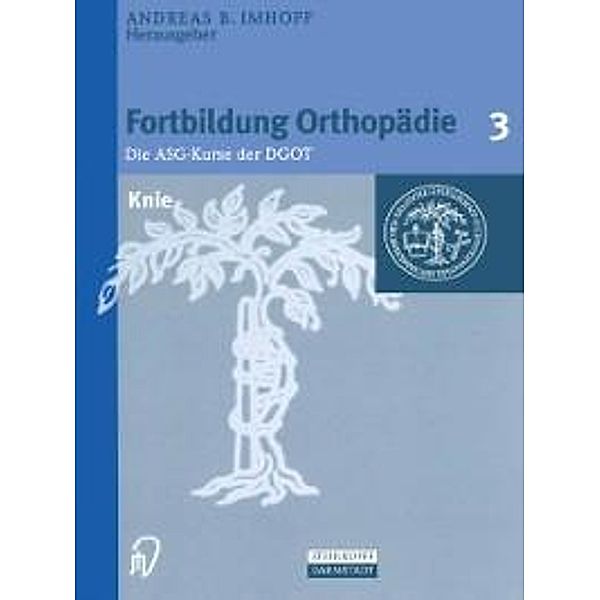 Knie / Fortbildung Orthopädie - Traumatologie Bd.3