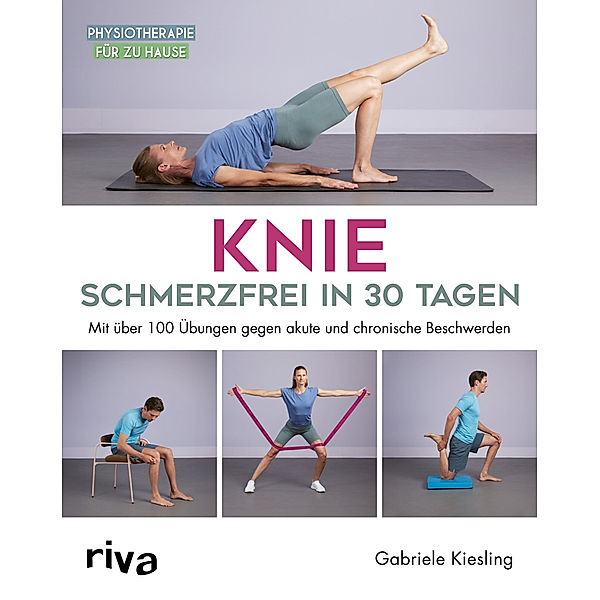 Knie - schmerzfrei in 30 Tagen, Gabriele Kiesling