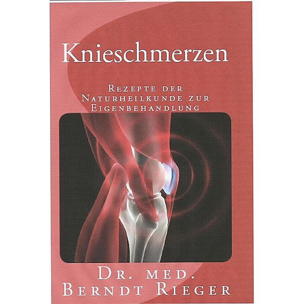 Knieschmerzen, Berndt Rieger