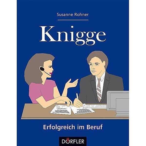 Knigge - Erfolgreich im Beruf, Susanne Rohner