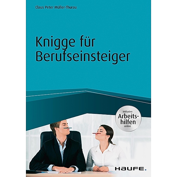 Knigge für Berufseinsteiger - inkl. Arbeitshilfen online / Haufe Fachbuch, Claus Peter Müller-Thurau