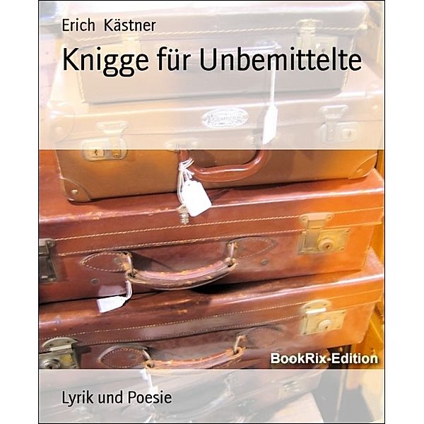 Knigge für Unbemittelte, Erich Kästner