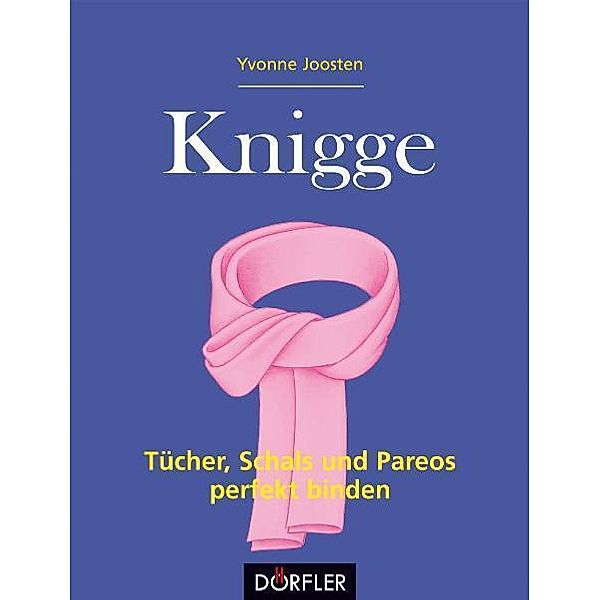 Knigge - Tücher, Schals und Pareos perfekt binden, Yvonne Joosten