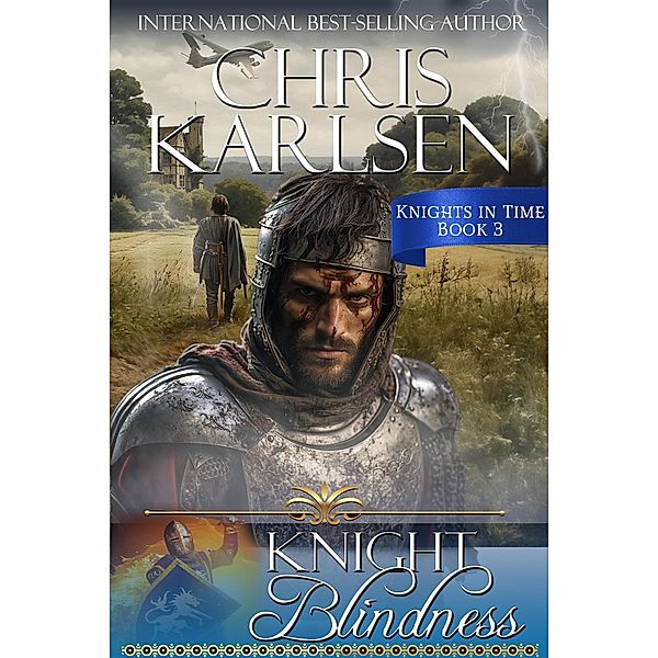 Knight Blindness (Knights in TIme, #3) / Knights in TIme, Chris Karlsen