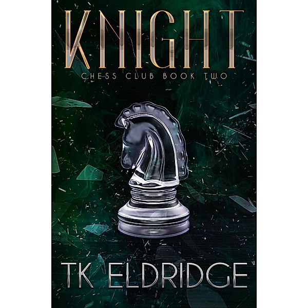 Knight (Chess Club, #2) / Chess Club, Tk Eldridge