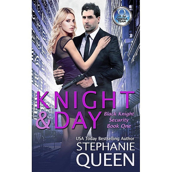 Knight & Day (Black Knight Security, #1) / Black Knight Security, Stephanie Queen