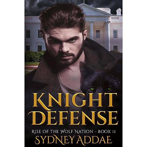 Knight Defense (Rise of the Wolf Nation, #2) / Rise of the Wolf Nation, Sydney Addae