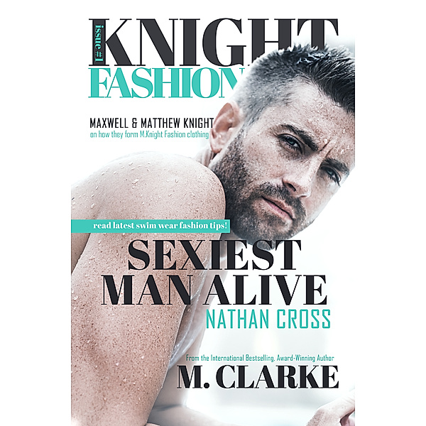 Knight Fashion Series: Sexiest Man Alive (Knight Fashion Series Book 1), M. Clarke